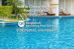 How to Choose the Right Pool Contractor in Bangladesh