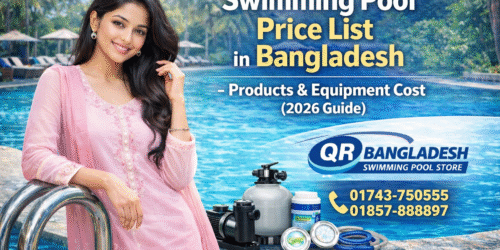 Swimming Pool Price List in Bangladesh – Products & Equipment Cost (2026 Guide)