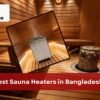 Best Sauna Heaters in Bangladesh