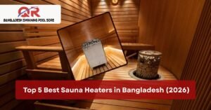 Best Sauna Heaters in Bangladesh