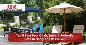 Best Pool Chair, Table & Umbrella Sets in Bangladesh