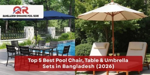 Best Pool Chair, Table & Umbrella Sets in Bangladesh